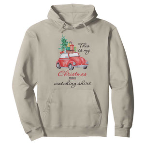 Funny This Is My Christmas Movie Watching Shirt Hoodie Red Car Xmas Tree TS11 Sand Print Your Wear