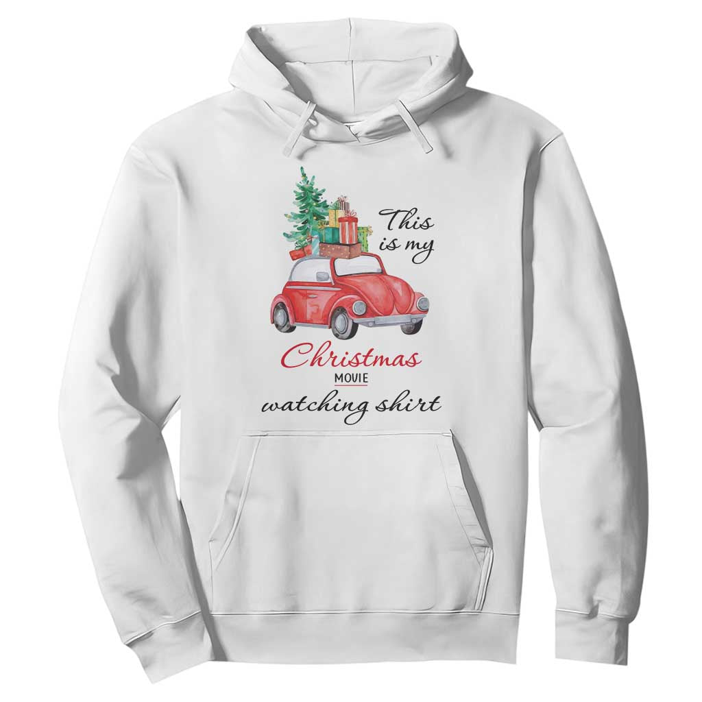Funny This Is My Christmas Movie Watching Shirt Hoodie Red Car Xmas Tree TS11 White Print Your Wear