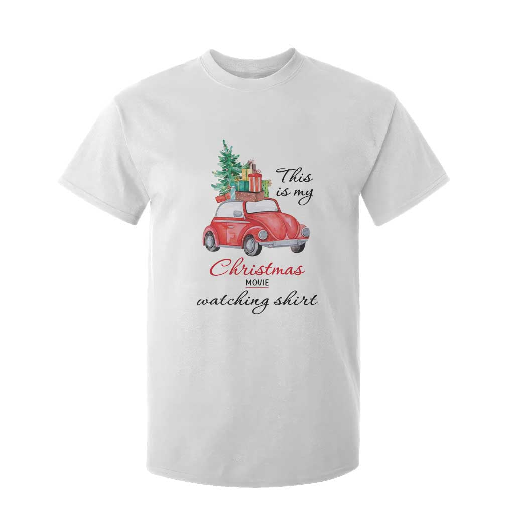 Funny This Is My Christmas Movie Watching Shirt T Shirt For Kid Red Car Xmas Tree TS11 White Print Your Wear