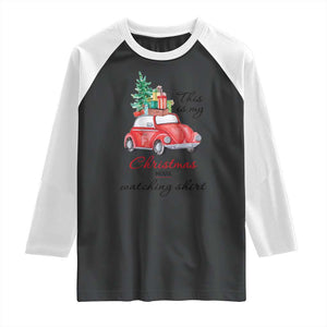 Funny This Is My Christmas Movie Watching Shirt Raglan Shirt Red Car Xmas Tree TS11 Black White Print Your Wear