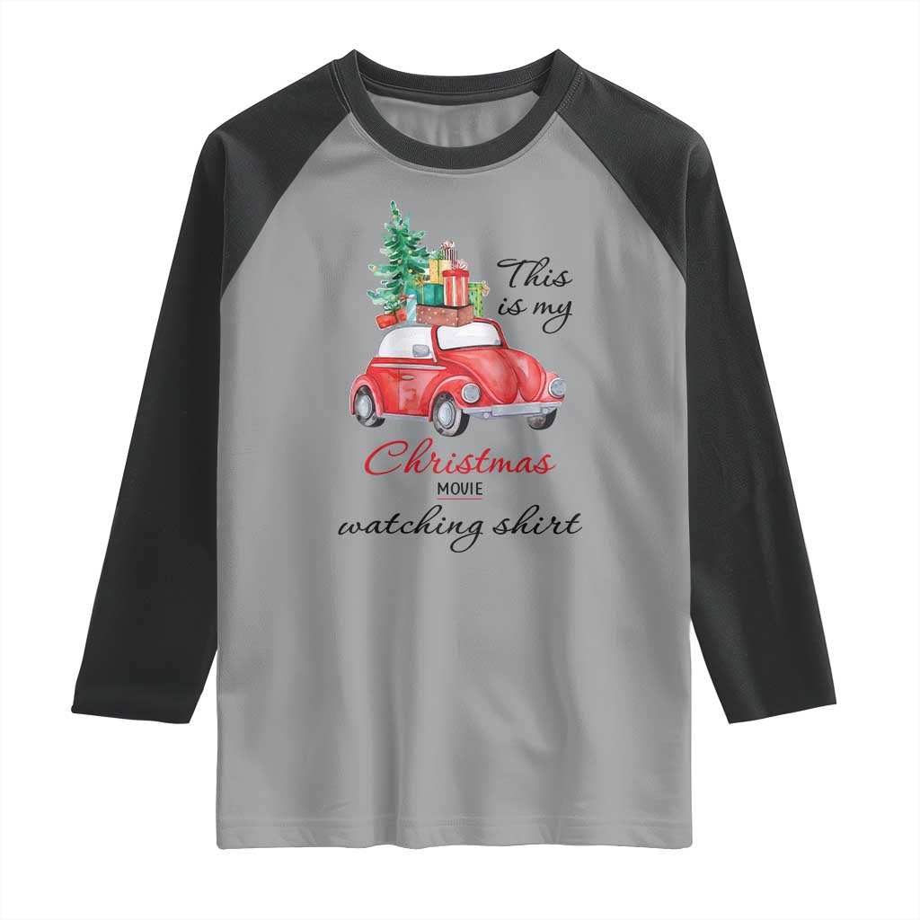 Funny This Is My Christmas Movie Watching Shirt Raglan Shirt Red Car Xmas Tree TS11 Sport Gray Black Print Your Wear