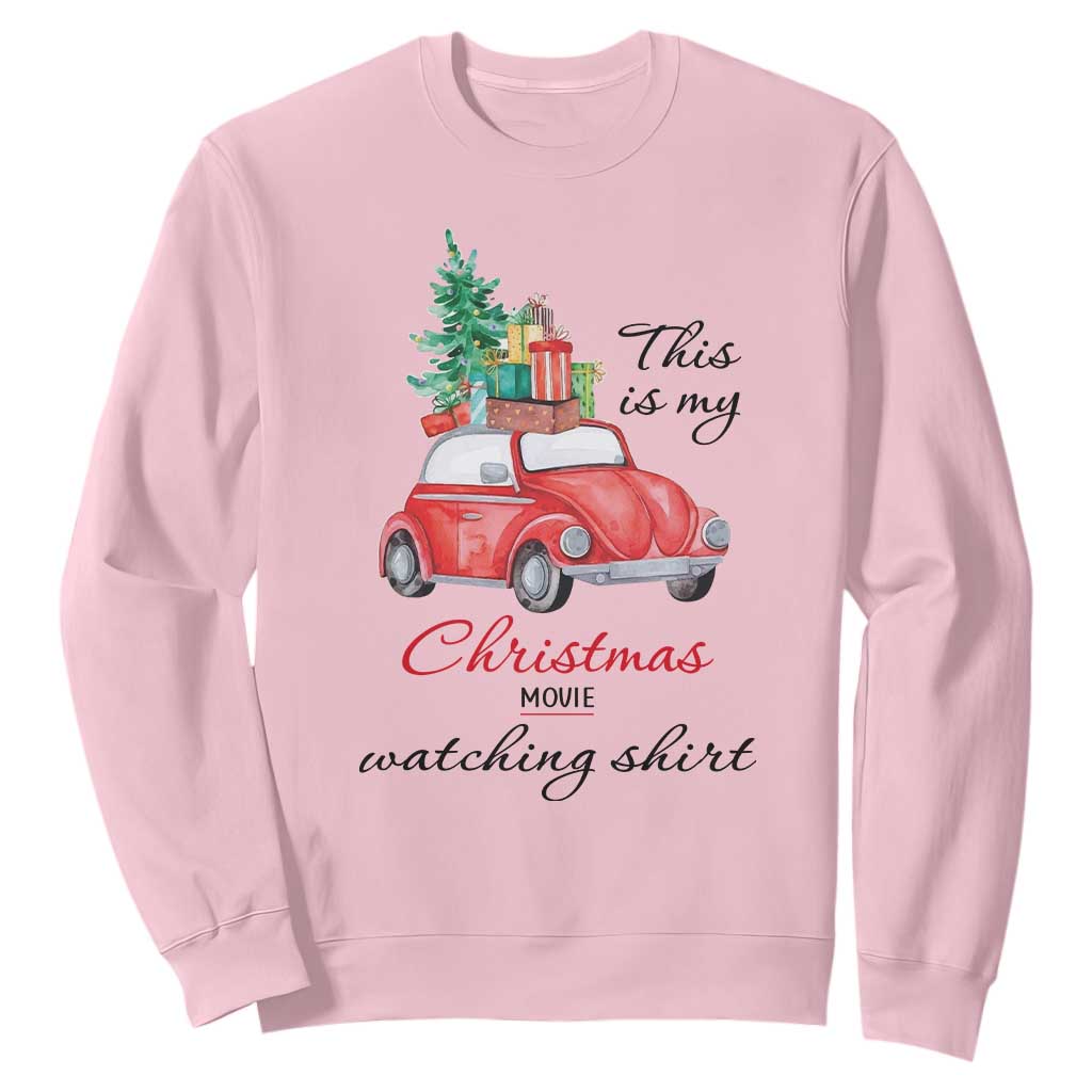 Funny This Is My Christmas Movie Watching Shirt Sweatshirt Red Car Xmas Tree TS11 Light Pink Print Your Wear