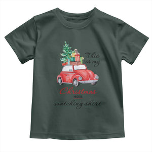 Funny This Is My Christmas Movie Watching Shirt Toddler T Shirt Red Car Xmas Tree TS11 Dark Forest Green Print Your Wear