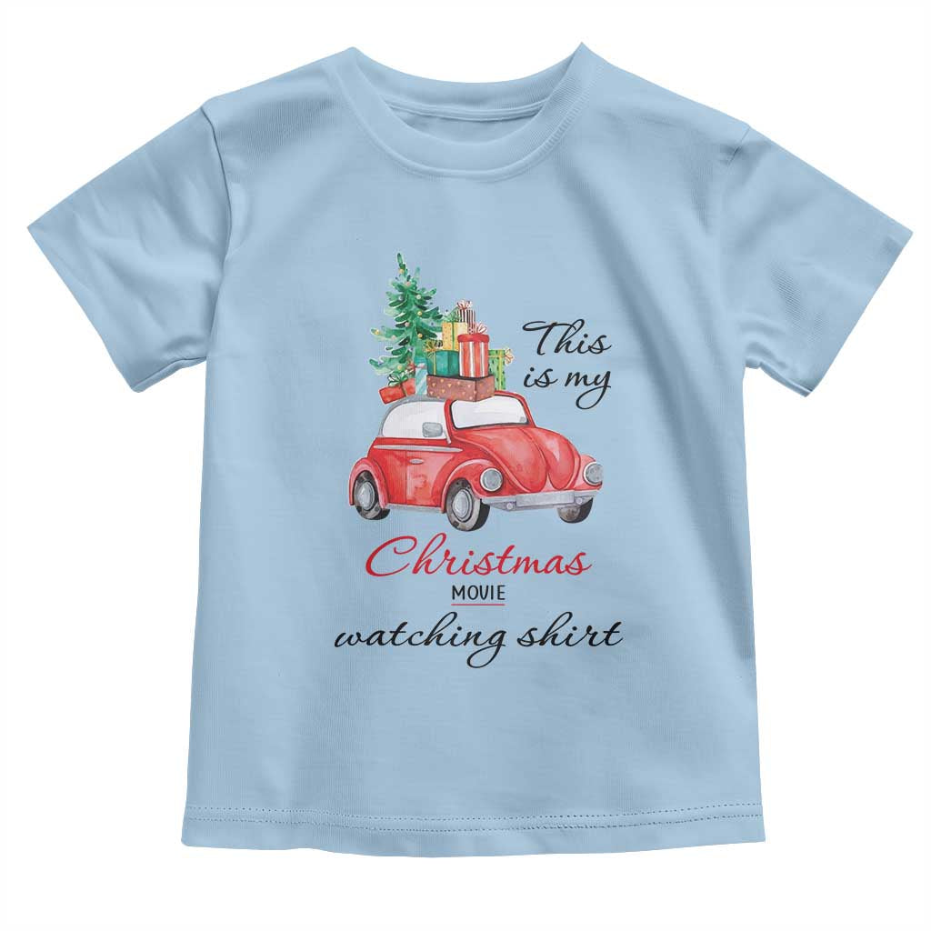 Funny This Is My Christmas Movie Watching Shirt Toddler T Shirt Red Car Xmas Tree TS11 Light Blue Print Your Wear