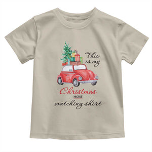 Funny This Is My Christmas Movie Watching Shirt Toddler T Shirt Red Car Xmas Tree TS11 Sand Print Your Wear