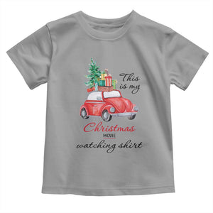 Funny This Is My Christmas Movie Watching Shirt Toddler T Shirt Red Car Xmas Tree TS11 Sport Gray Print Your Wear