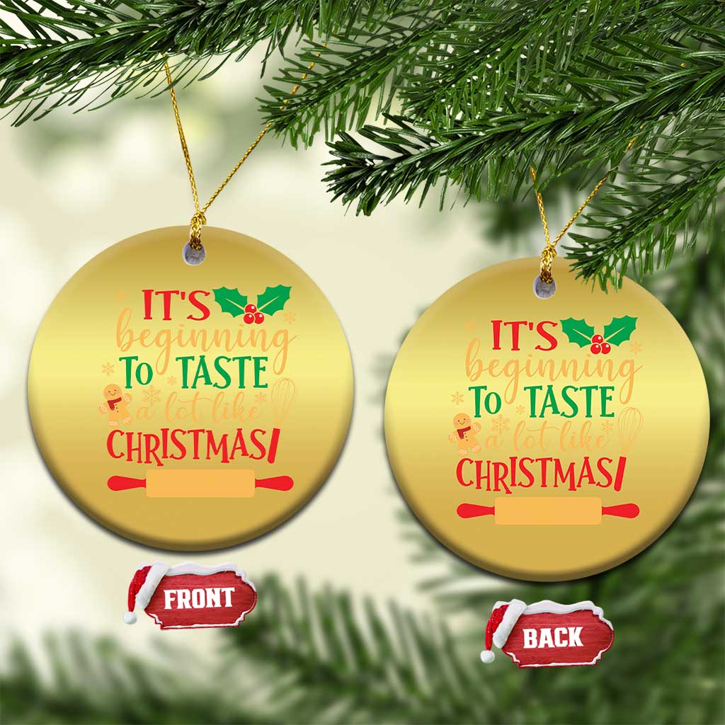 Funny Xmas Baker Christmas Ornament It's Beginning To Taste A Lot Like Christmas Gingerbread TS11 Circle Gold Print Your Wear