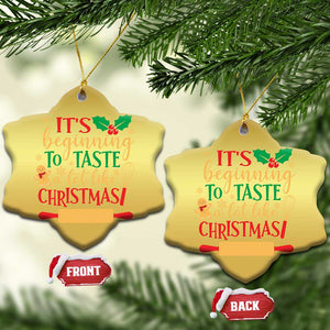 Funny Xmas Baker Christmas Ornament It's Beginning To Taste A Lot Like Christmas Gingerbread TS11 Snow Flake Gold Print Your Wear