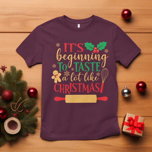 Funny Christmas Baker T Shirt It's Beginning To Taste A Lot Like Christmas Gingerbread TS11 Maroon Print Your Wear