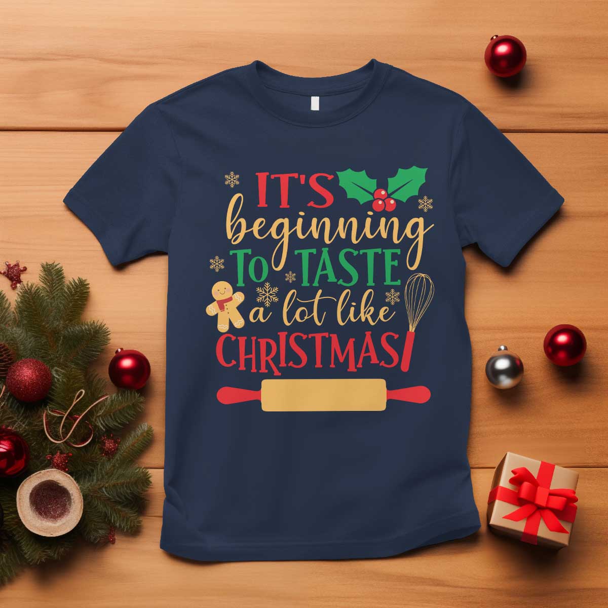 Funny Christmas Baker T Shirt It's Beginning To Taste A Lot Like Christmas Gingerbread TS11 Navy Print Your Wear