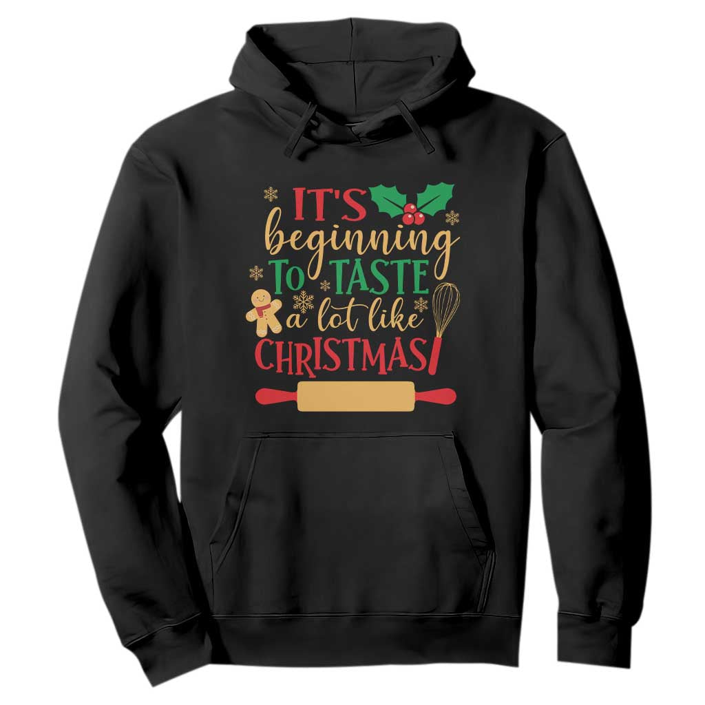 Funny Christmas Baker Hoodie It's Beginning To Taste A Lot Like Christmas Gingerbread TS11 Black Print Your Wear