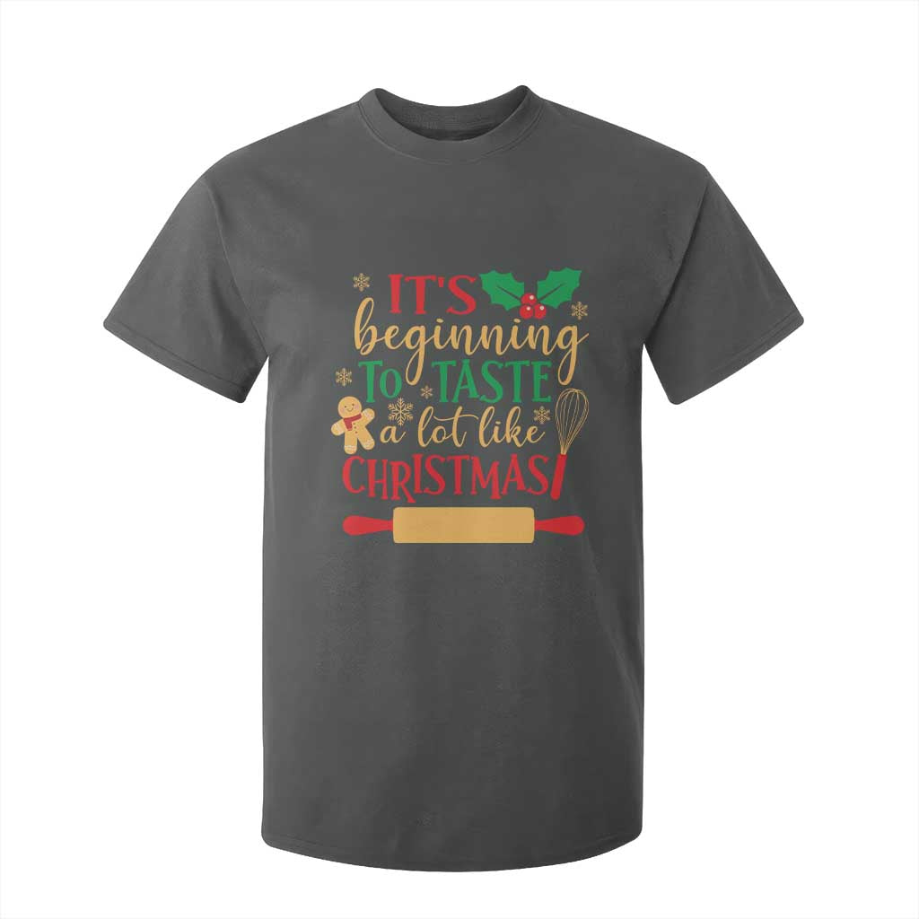 Funny Christmas Baker T Shirt For Kid It's Beginning To Taste A Lot Like Christmas Gingerbread TS11 Dark Heather Print Your Wear