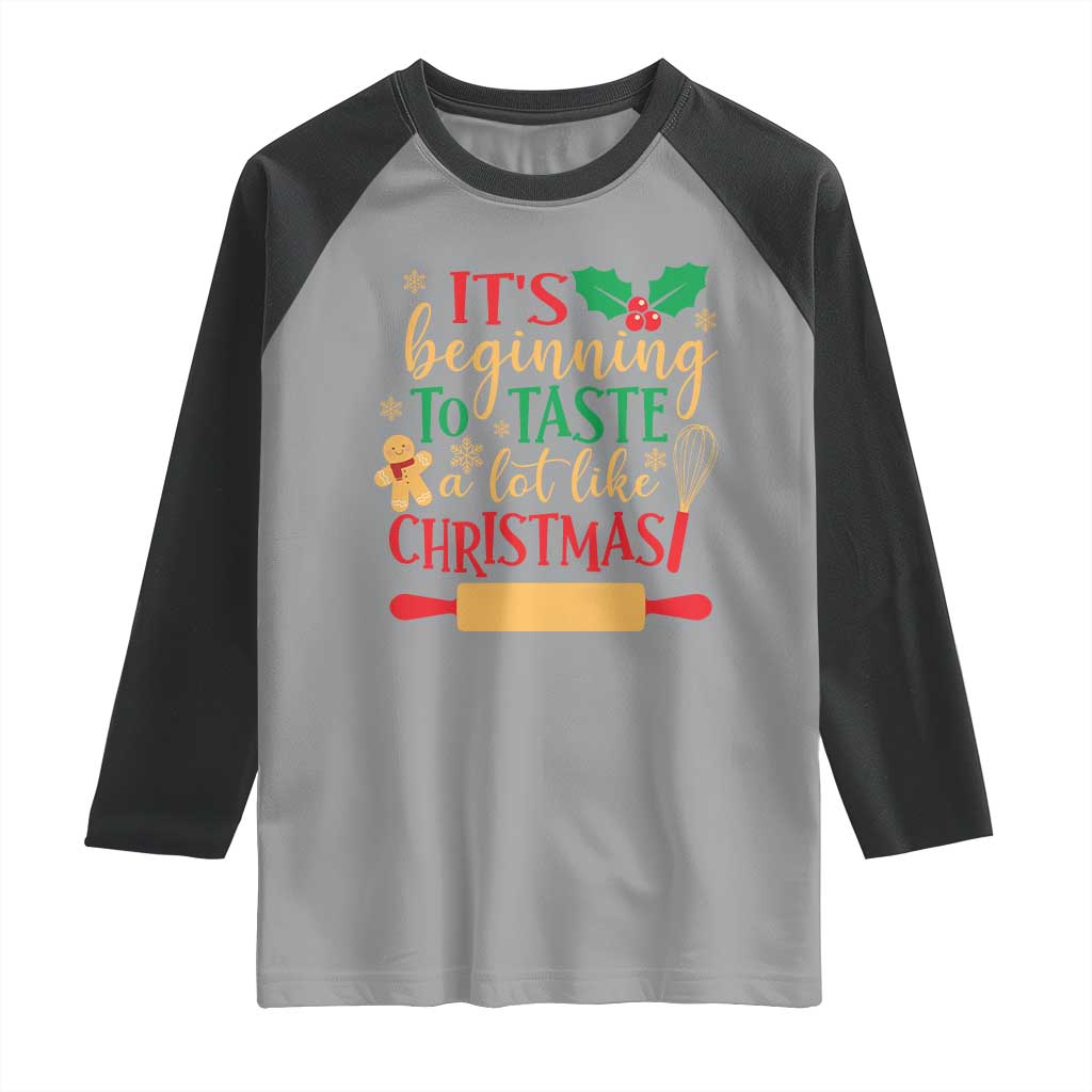 Funny Christmas Baker Raglan Shirt It's Beginning To Taste A Lot Like Christmas Gingerbread TS11 Sport Gray Black Print Your Wear