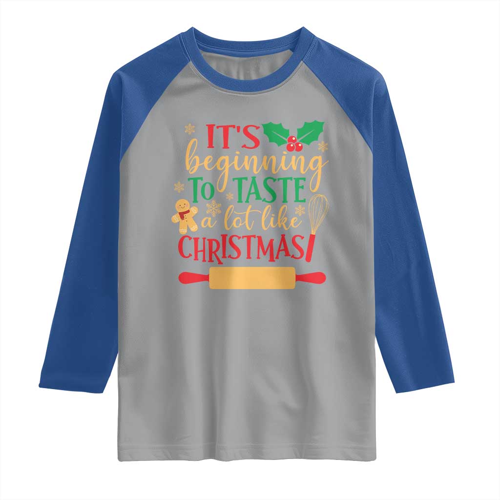 Funny Christmas Baker Raglan Shirt It's Beginning To Taste A Lot Like Christmas Gingerbread TS11 Sport Gray Royal Print Your Wear