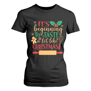 Funny Christmas Baker T Shirt For Women It's Beginning To Taste A Lot Like Christmas Gingerbread TS11 Black Print Your Wear