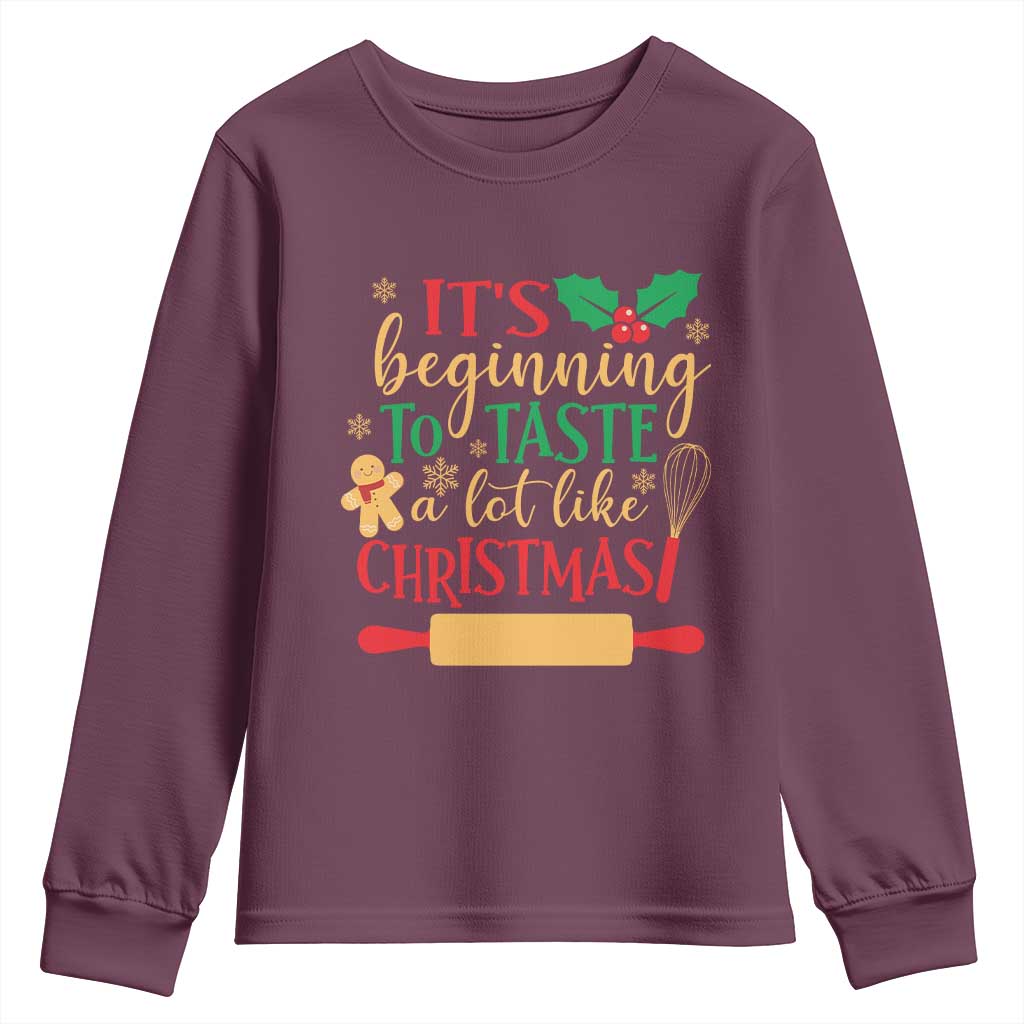 Funny Christmas Baker Youth Sweatshirt It's Beginning To Taste A Lot Like Christmas Gingerbread TS11 Maroon Print Your Wear