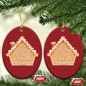 Funny Xmas Cookie Baking Christmas Ornament It's Beginning To Taste A Lot Like Xmas Gingerbread House TS11 Oval Red Print Your Wear
