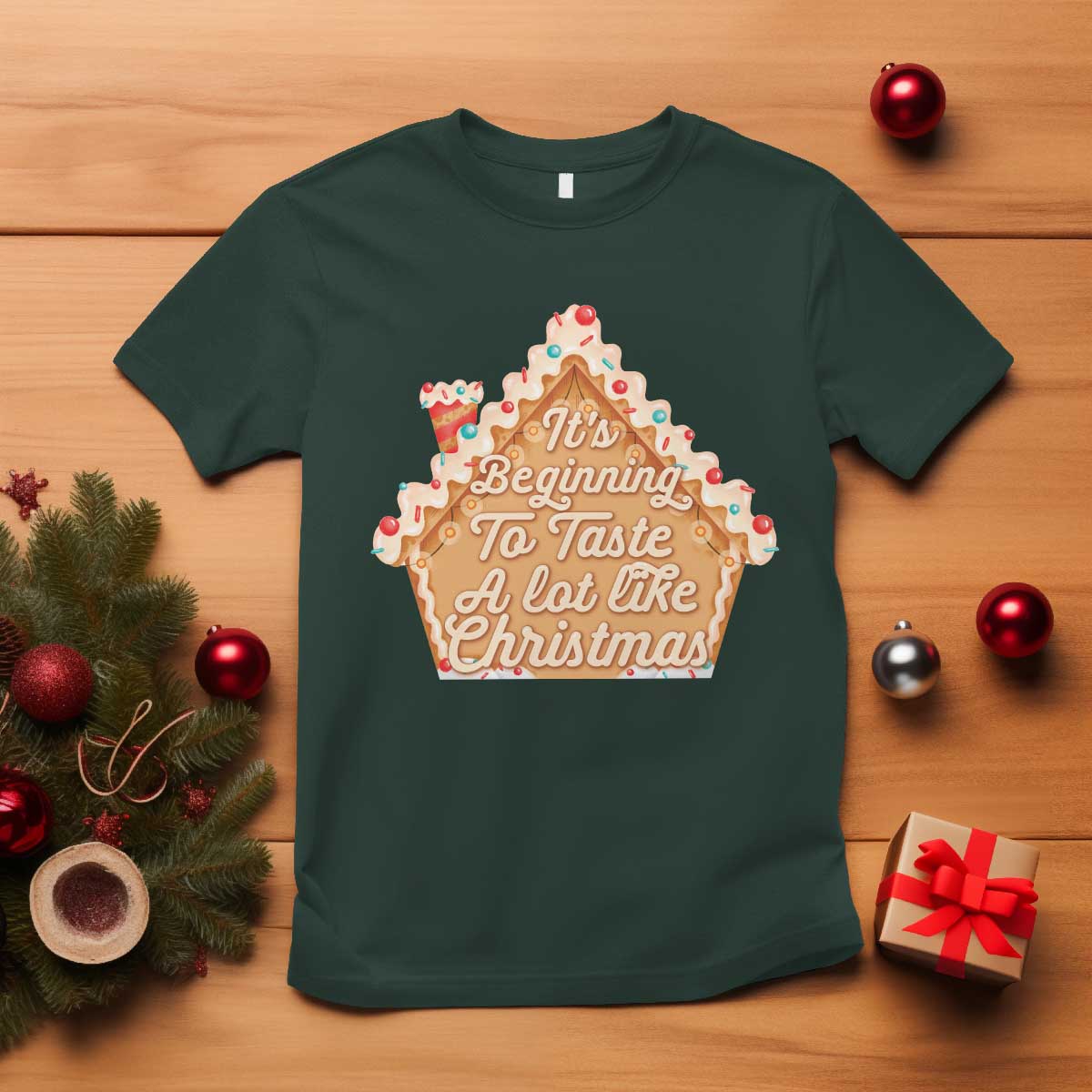 Funny Christmas Cookie Baking T Shirt It's Beginning To Taste A Lot Like Christmas Gingerbread House TS11 Dark Forest Green Print Your Wear