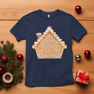 Funny Christmas Cookie Baking T Shirt It's Beginning To Taste A Lot Like Christmas Gingerbread House TS11 Navy Print Your Wear