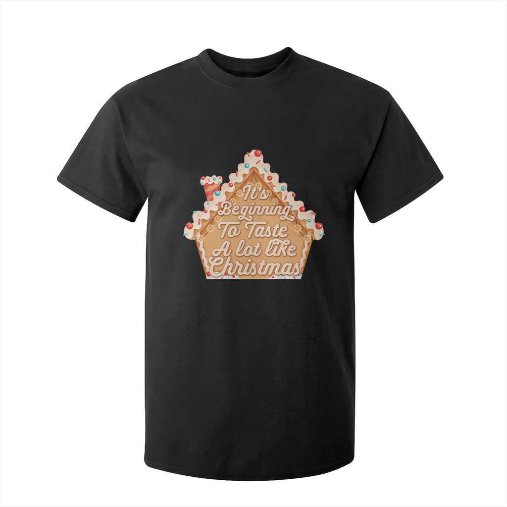 Funny Christmas Cookie Baking T Shirt For Kid It's Beginning To Taste A Lot Like Christmas Gingerbread House TS11 Black Print Your Wear