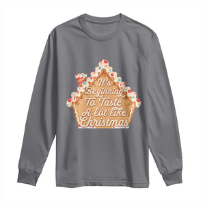 Funny Christmas Cookie Baking Long Sleeve Shirt It's Beginning To Taste A Lot Like Christmas Gingerbread House TS11 Charcoal Print Your Wear