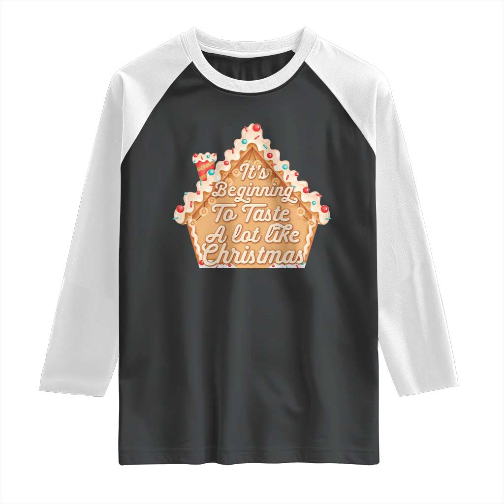 Funny Christmas Cookie Baking Raglan Shirt It's Beginning To Taste A Lot Like Christmas Gingerbread House TS11 Black White Print Your Wear