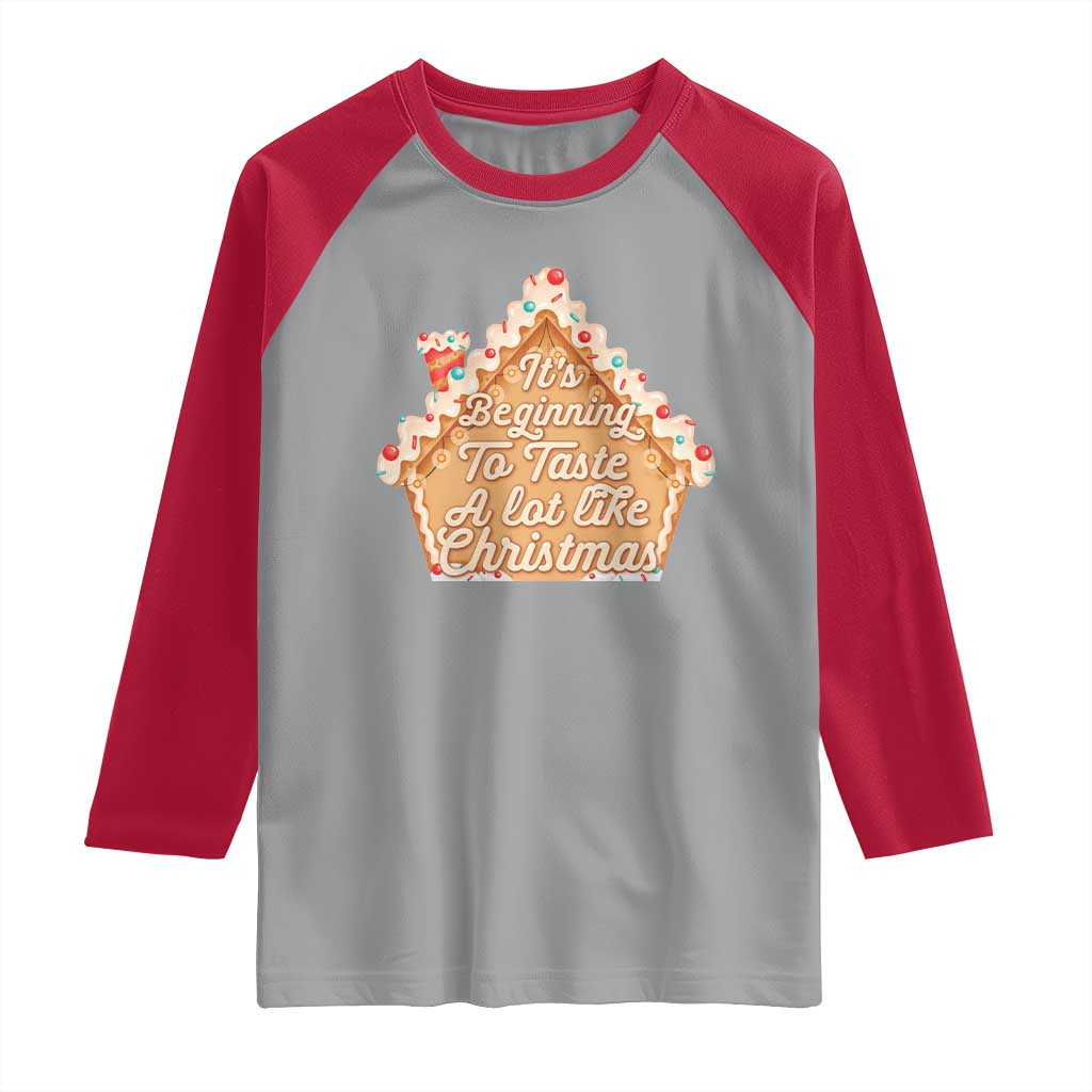 Funny Christmas Cookie Baking Raglan Shirt It's Beginning To Taste A Lot Like Christmas Gingerbread House TS11 Sport Gray Red Print Your Wear