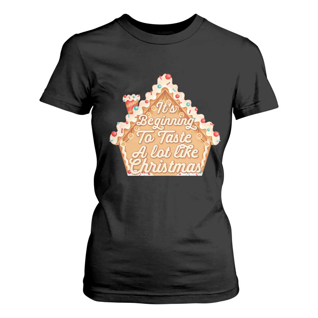 Funny Christmas Cookie Baking T Shirt For Women It's Beginning To Taste A Lot Like Christmas Gingerbread House TS11 Black Print Your Wear