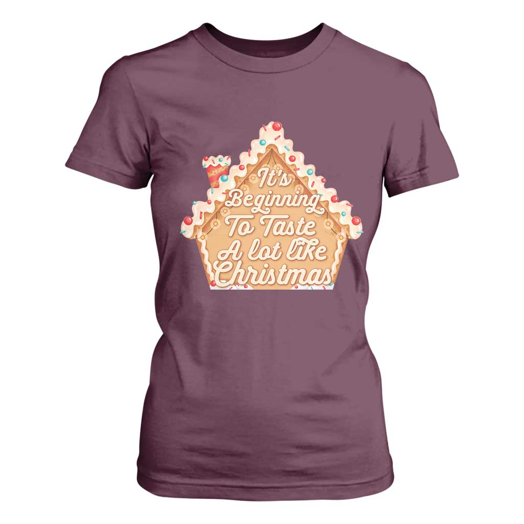 Funny Christmas Cookie Baking T Shirt For Women It's Beginning To Taste A Lot Like Christmas Gingerbread House TS11 Maroon Print Your Wear