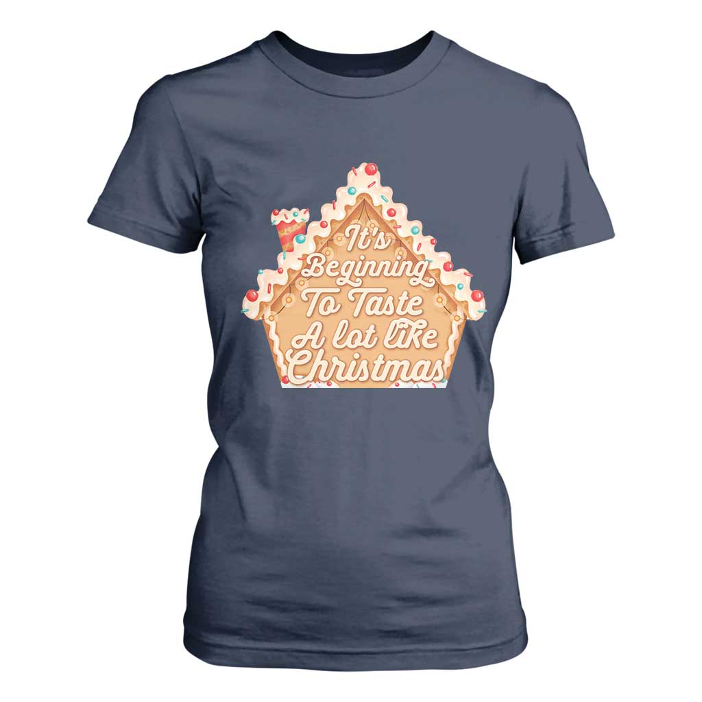 Funny Christmas Cookie Baking T Shirt For Women It's Beginning To Taste A Lot Like Christmas Gingerbread House TS11 Navy Print Your Wear