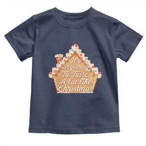 Funny Christmas Cookie Baking Toddler T Shirt It's Beginning To Taste A Lot Like Christmas Gingerbread House TS11 Navy Print Your Wear
