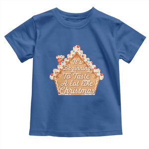 Funny Christmas Cookie Baking Toddler T Shirt It's Beginning To Taste A Lot Like Christmas Gingerbread House TS11 Royal Blue Print Your Wear