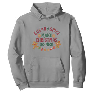 Funny Christmas Baking Hoodie Sugar And Spice Make Christmas So Nice Gingerbread TS11 Sport Gray Print Your Wear