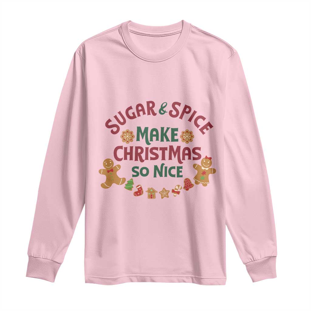 Funny Christmas Baking Long Sleeve Shirt Sugar And Spice Make Christmas So Nice Gingerbread TS11 Light Pink Print Your Wear