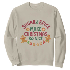 Funny Christmas Baking Sweatshirt Sugar And Spice Make Christmas So Nice Gingerbread TS11 Sand Print Your Wear