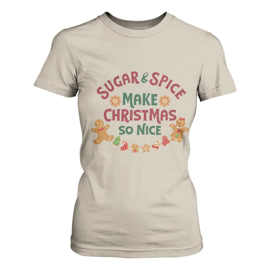 Funny Christmas Baking T Shirt For Women Sugar And Spice Make Christmas So Nice Gingerbread TS11 Sand Print Your Wear