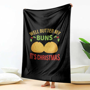 Funny Christmas Bun Bread Throw Blanket Well Butter My Buns It's Xmas TS11 Print Your Wear