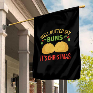 Funny Christmas Bun Bread Garden Flag Well Butter My Buns It's Xmas TS11 Print Your Wear