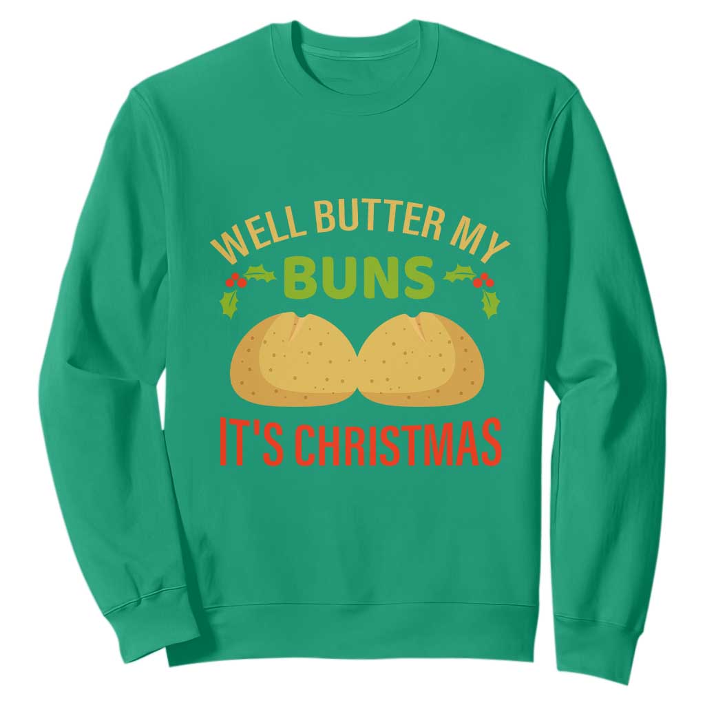 Funny Christmas Bun Bread Sweatshirt Well Butter My Buns It's Xmas TS11 Irish Green Print Your Wear