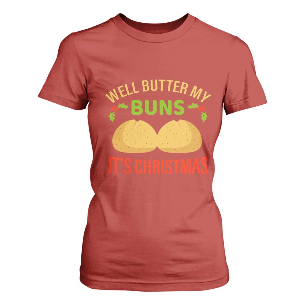 Funny Christmas Bun Bread T Shirt For Women Well Butter My Buns It's Xmas TS11 Red Print Your Wear