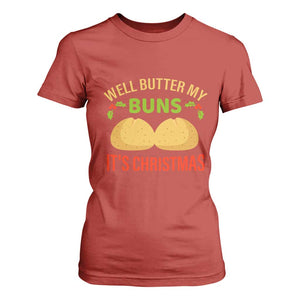 Funny Christmas Bun Bread T Shirt For Women Well Butter My Buns It's Xmas TS11 Red Print Your Wear
