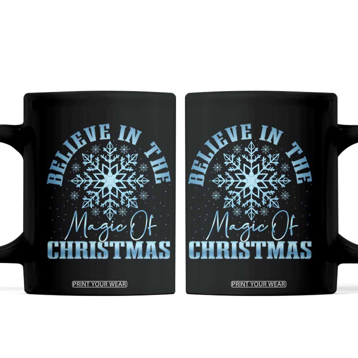 Believe In The Magic Of Christmas Coffee Mug Xmas Snowflake TS11 Black Print Your Wear