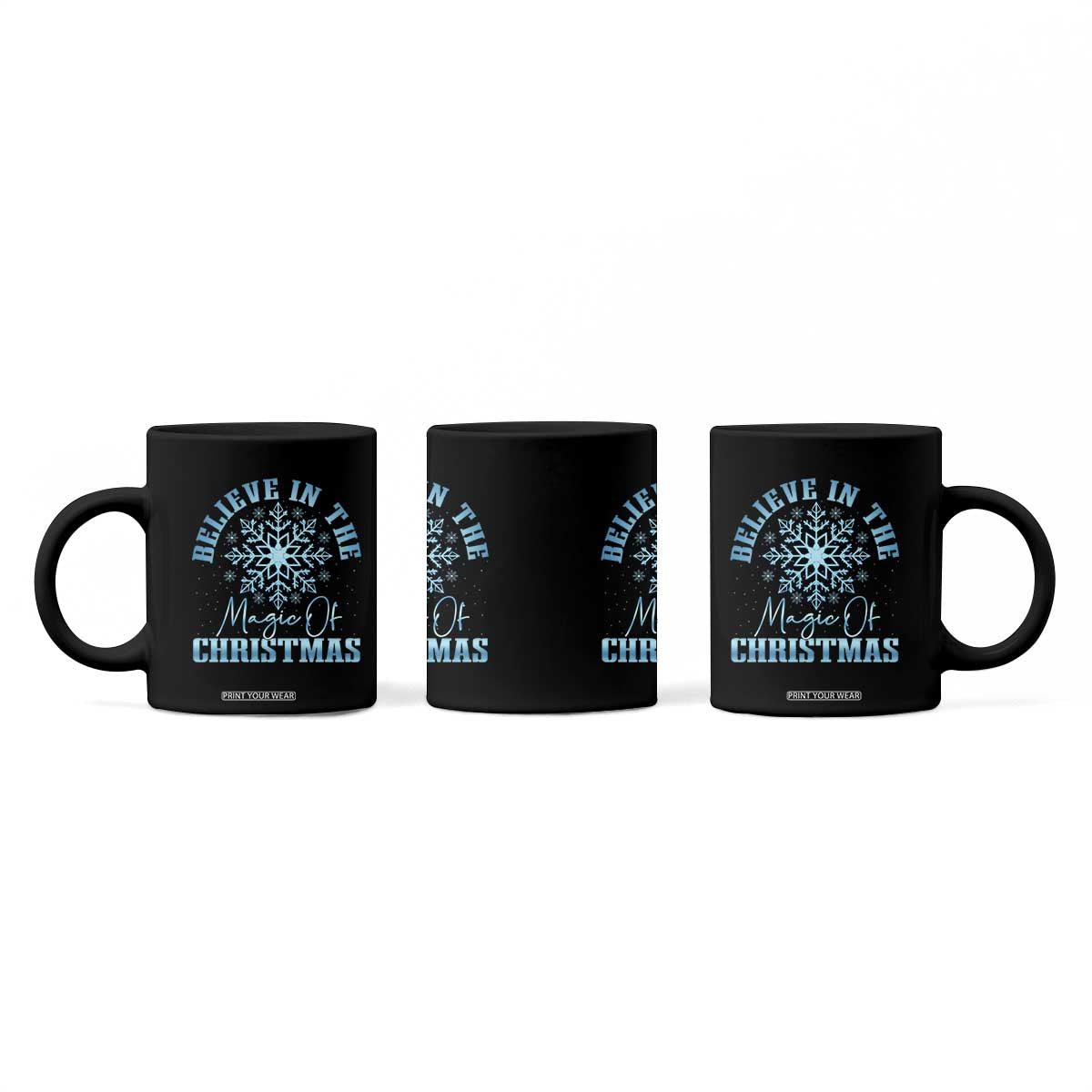 Believe In The Magic Of Christmas Coffee Mug Xmas Snowflake TS11 Print Your Wear