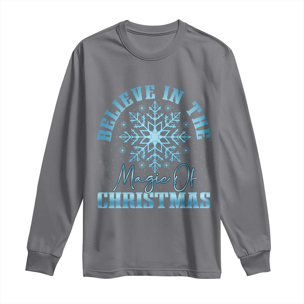 Believe In The Magic Of Christmas Long Sleeve Shirt Xmas Snowflake TS11 Charcoal Print Your Wear