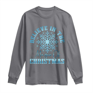 Believe In The Magic Of Christmas Long Sleeve Shirt Xmas Snowflake TS11 Charcoal Print Your Wear