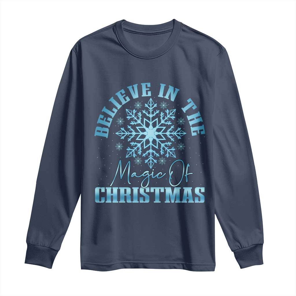 Believe In The Magic Of Christmas Long Sleeve Shirt Xmas Snowflake TS11 Navy Print Your Wear