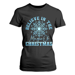 Believe In The Magic Of Christmas T Shirt For Women Xmas Snowflake TS11 Black Print Your Wear