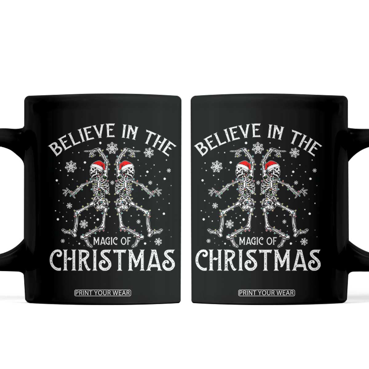 Funny Believe In The Magic Of Christmas Coffee Mug Xmas Skeleton TS11 Black Print Your Wear