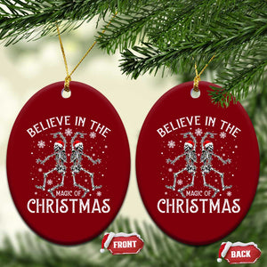 Funny Believe In The Magic Of Christmas Ceramic Ornament Xmas Skeleton TS11 Print Your Wear