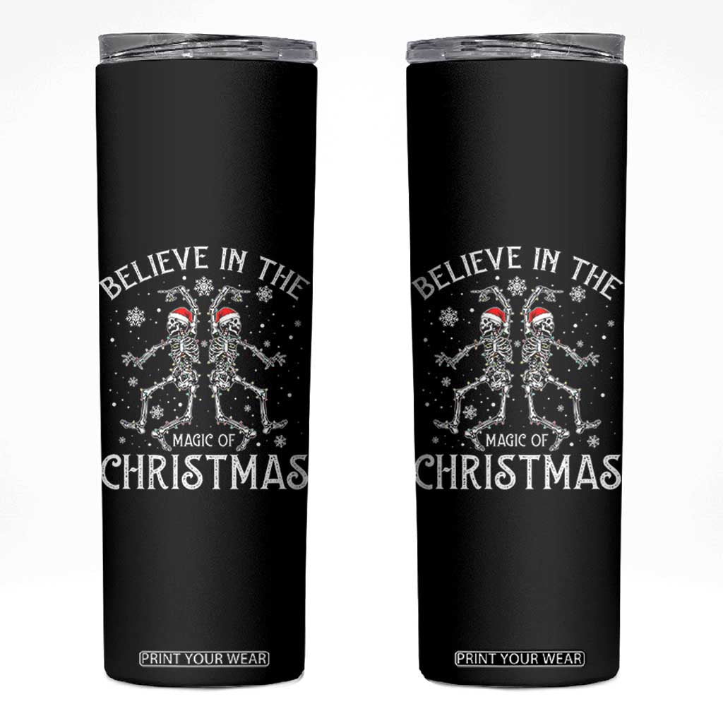 Funny Believe In The Magic Of Christmas Skinny Tumbler Xmas Skeleton TS11 Black Print Your Wear